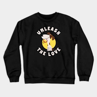 Unleash The Love Crewneck Sweatshirt